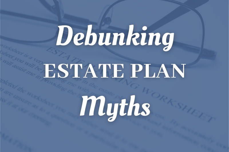 Debunking Estate Plan Myths For Cleveland Taxpayers